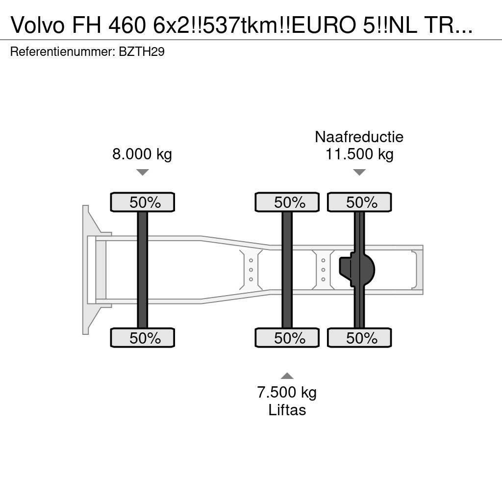 Volvo FH 460 6x2!!537tkm!!EURO 5!!NL TRUCK!! Autotractoare