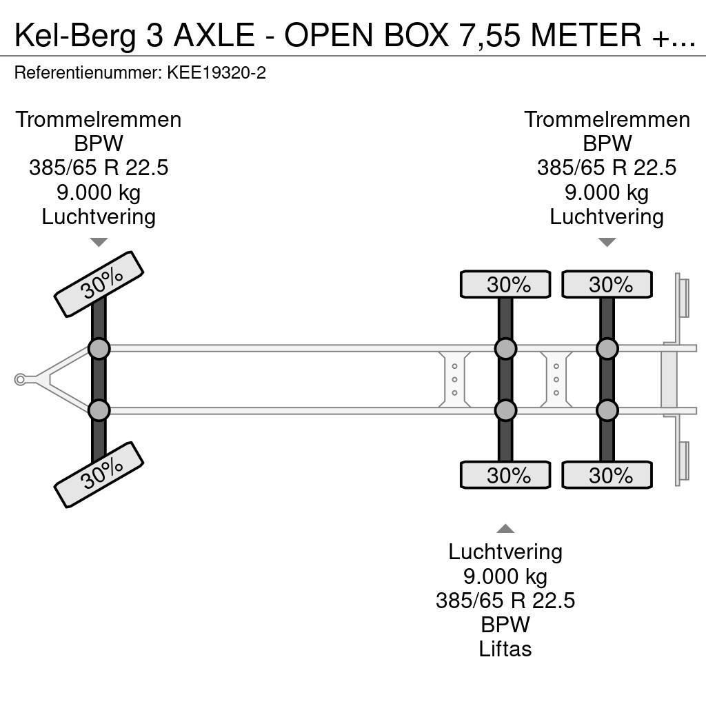 Kel-Berg 3 AXLE - OPEN BOX 7,55 METER + LIFTING AXLE Pick up/Prelata