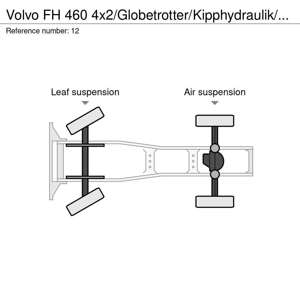 Volvo FH 460 4x2/Globetrotter/Kipphydraulik/Euro 6 Autotractoare