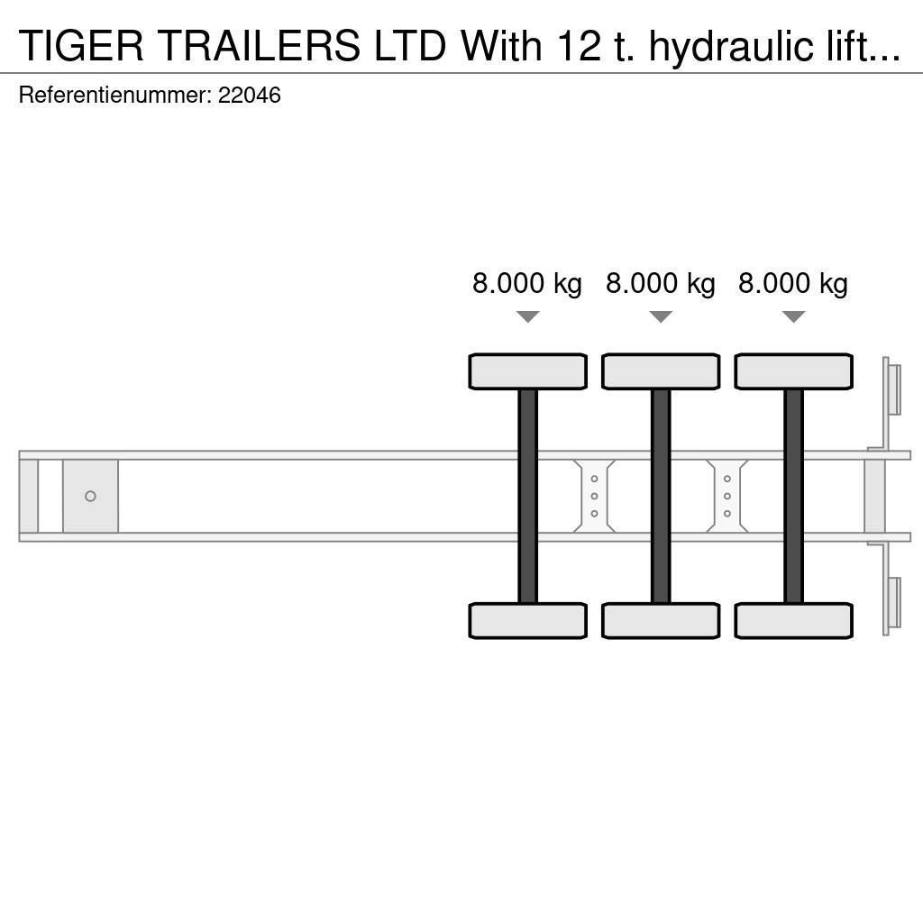 Tiger TRAILERS LTD With 12 t. hydraulic lifting deck for Semi-remorca speciala
